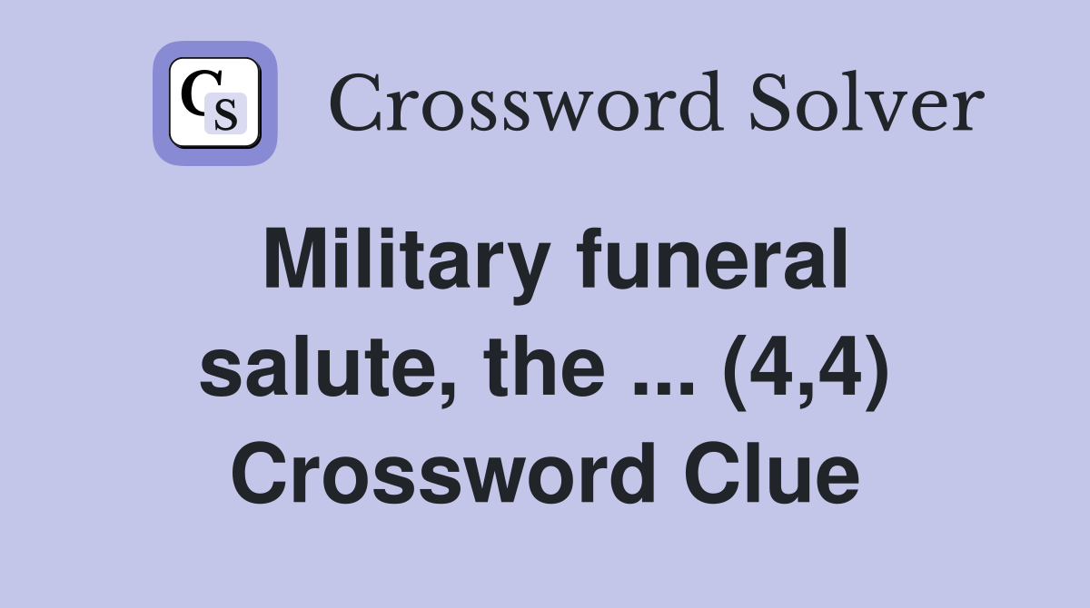military-funeral-salute-the-4-4-crossword-clue-answers